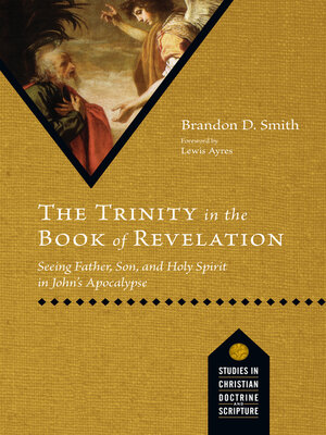cover image of The Trinity in the Book of Revelation: Seeing Father, Son, and Holy Spirit in John's Apocalypse